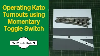 Kato Unitrack Turnout Operation using Momentary Toggle Switch