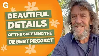 Beautiful Details of the Greening the Desert Project