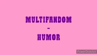 Multifandom - Humor "I'm the DadDy hERe"