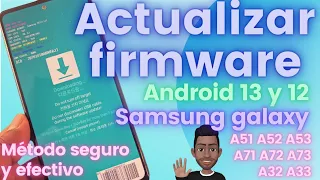 actualizar Android 13 y 12  cambiar software Samsung galaxy A52 A51 A32 A33 A71 A72 seguro efectivo