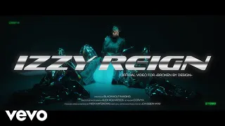 Izzy Reign - Broken By Design (Official Music Video)