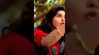 #yukti Kapoor**attitude^^^ Ragini(Agniphera) and as karishma ( madam sir ) new status video