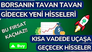 BORSANIN TAVAN TAVAN GİDECEK YENİ HİSSELERİ | KISA SÜREDE ÇOK YÜKSEK GETİRİ VERECEK HİSSELER