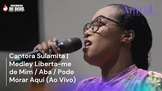 Cantora Sulamita | Medley Liberta-me de Mim / Aba / Pode Morar Aqui (Ao Vivo [HD]