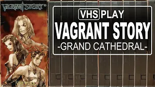 Vagrant Story - #27 - Grand Cathedral - VHS Play