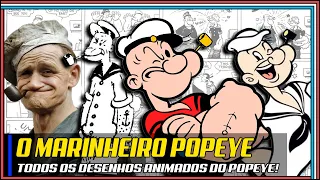 A História de Popeye! TODOS os desenhos do marinheiro na ordem de exibição!