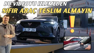 SIFIR ARAÇ NASIL KONTROL EDİLMELİ? NASIL TESLİM ALINMALI? HANGİ KORUMA YAPILMALI? CUPRA FORMENTOR