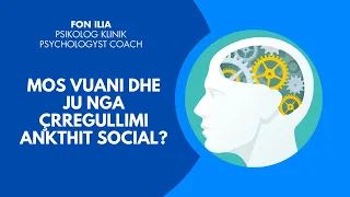 Mos vuani dhe ju nga Çrregullimi i Ankthit Social?