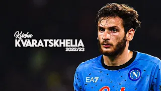 Khvicha Kvaratskhelia - Magic Skills, Goals & Assists - 2022/23 - HD