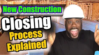 What to Know About The Closing Process for New Construction Homes | Closing Process w/ Home Builders