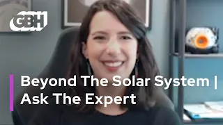 Ask The Expert: Searching Beyond The Solar System