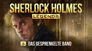 Sherlock Holmes Legends - 4 - Das gesprenkelte Band