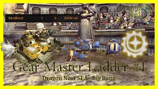 [END] Gear Master Ladder Rating 2000+ | Meta Class Big Bang #3 | Dragon Nest SEA [DNSEA]