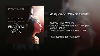 15 - Masquerade / Why So Silent? - "The Phantom Of The Opera" SOUNDTRACK