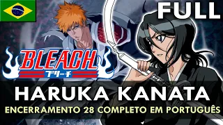 BLEACH - Encerramento 28 Completo em Português (Haruka Kanata) || MigMusic