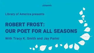 Robert Frost: Our Poet for All Seasons