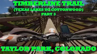 Timberline Trail single track PART 3 Taylor Park CO