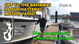 Taking our Motor Yacht to the Bahamas. We run aground in N.C. E124