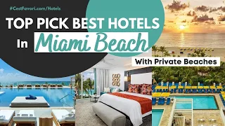 Top Pick Best Hotels in Miami Beach with Private Beaches