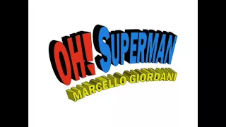 Marcello Giordani - Oh! Superman (Disco Spacer Mix)