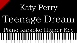 【Piano Karaoke Instrumental】Teenage Dream / Katy Perry【Higher Key】