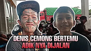 Akhirnya Denis Cemong Bertemu dengan Adiknya Dijalan (Acil) Part 1