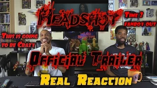 Headshot Official Trailer Real Reaction....