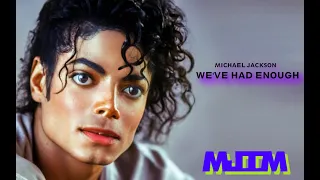 Michael Jackson-We've Had Enough (Ai Image of Michael Jackson)