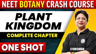 PLANT KINGDOM in 1 Shot - All Concepts, Tricks & PYQ's Covered | NEET | ETOOS India