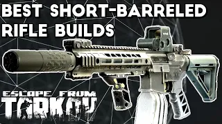 The Best Short-Barreled Rifle Builds - Escape From Tarkov