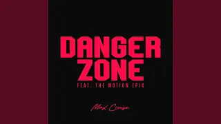 Danger Zone (feat. The Motion Epic)
