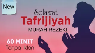 [ TERKINI ] Selawat Tafrijiyah | 60 Min Tanpa Henti | Tanpa Iklan | Murah Rezeki | Laisalaha #zikir