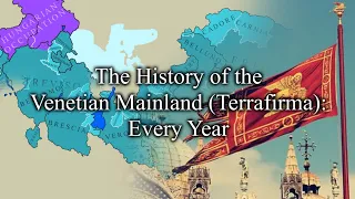 History of the Venetian Mainland: Every Year (1333-1797) - Republic of Venice Terrafirma