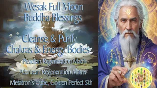 Ultimate Chakra Purification During Wesak Full Moon Buddha Blessing