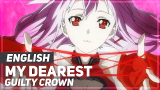 Guilty Crown - "My Dearest" (Opening) | ENGLISH Ver | AmaLee