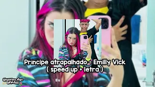 Príncipe atrapalhado - Emilly Vick ( Speed up ) | Universo Das Gêmeas