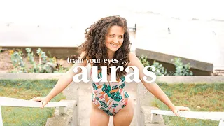 How to Train Your Eyes To See AURAS: Training your eyes to see the energy body│PART 1