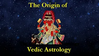 The Origin of Vedic Astrology | Karma & Consciousness Vedic Astrology