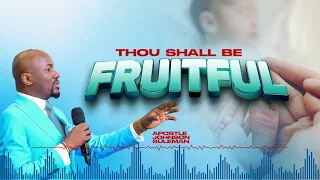 (Audio Message)🎙️THOU SHALL BE FRUITFUL By Apostle Johnson Suleman