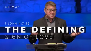 1 John 4:7-12 Sermon (Msg 21) | The Defining Sign of Love | 11/14/21