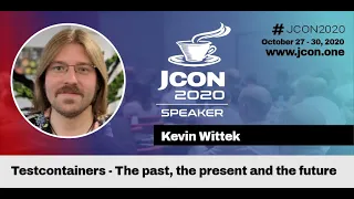 Testcontainers - The past, the present and the future  -  Kevin Wittek (EN) | JCON 2020