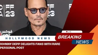 Johnny Depp Delights Fans With Rare Personal Post 1