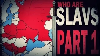 Who are Slavs? [PART 1: A peek into the Slavic history]