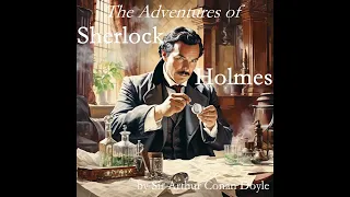 The Adventures of Sherlock Holmes V4 Full Audiobook by Sir Arthur Conan Doyle