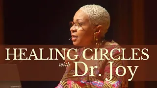 Dr. Joy DeGruy: Healing Circles