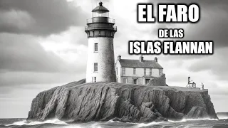 La D3saparición Más Misteriosa de la Historia: ALGO LLEGÓ CON LA TORMENTA A LAS ISLAS FLANNAN