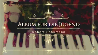 Robert Schumann - Album for the Young  Op. 68 - (Complete)