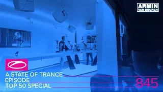 A State of Trance Episode 845 (#ASOT845) [TOP 50 Special]