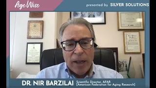 Age Wise Episode 35 with Dr. Nir Barzilai -- Part 1