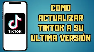 🟣¿Cómo ACTUALIZAR TIK TOK a su ULTIMA VERSION?✔️